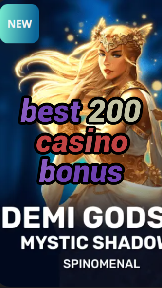 best 200 casino bonus-trdjkmsxjksdss.com